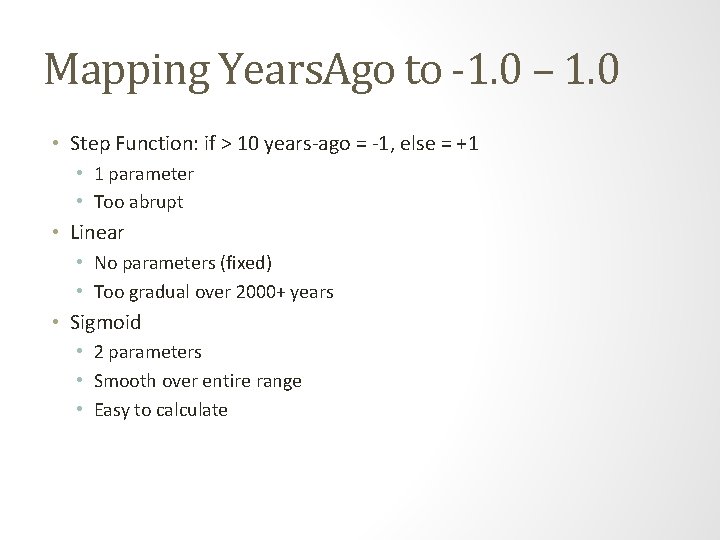 Mapping Years. Ago to -1. 0 – 1. 0 • Step Function: if >