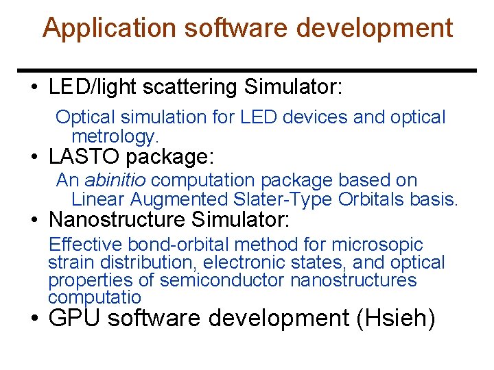 Application software development • LED/light scattering Simulator: Optical simulation for LED devices and optical