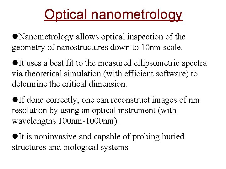 Optical nanometrology l. Nanometrology allows optical inspection of the geometry of nanostructures down to