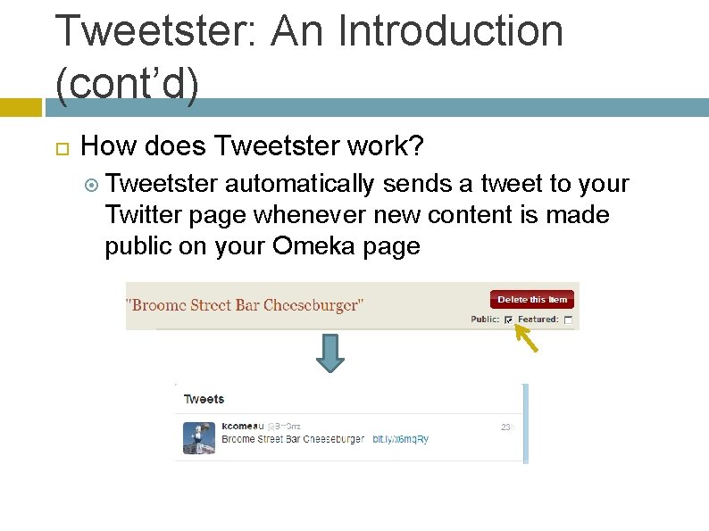 Tweetster: An Introduction (cont’d) How does Tweetster work? Tweetster automatically sends a tweet to