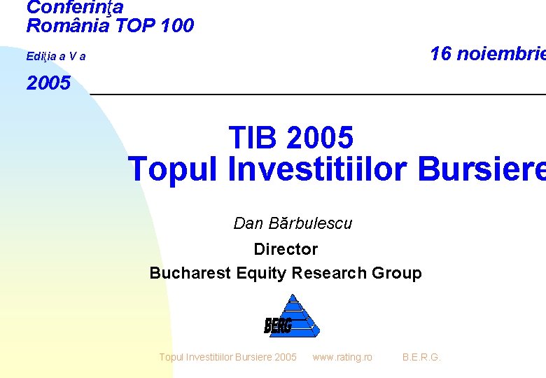 Conferinţa România TOP 100 16 noiembrie Ediţia a V a 2005 TIB 2005 Topul