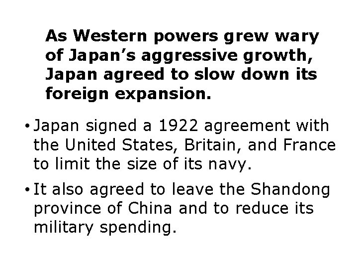 As Western powers grew wary of Japan’s aggressive growth, Japan agreed to slow down