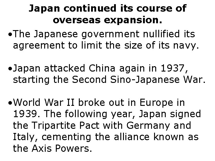 Japan continued its course of overseas expansion. • The Japanese government nullified its agreement