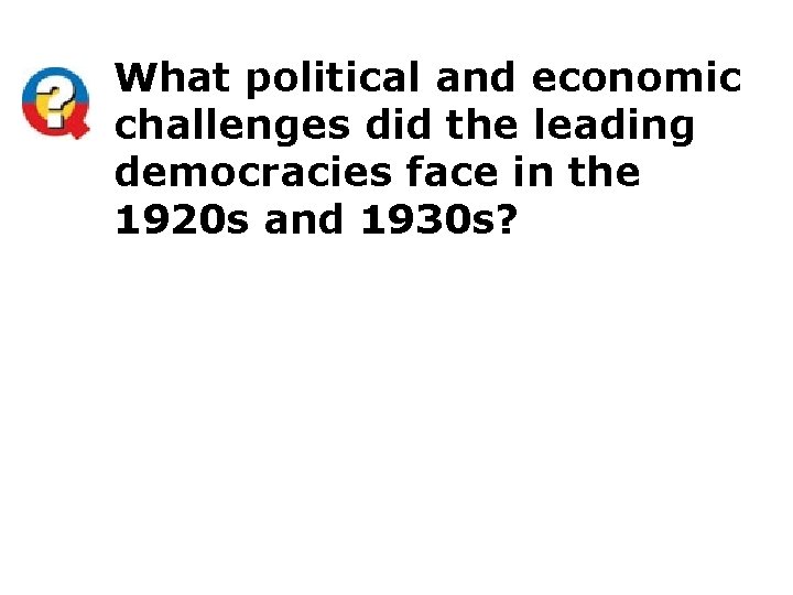 What political and economic challenges did the leading democracies face in the 1920 s