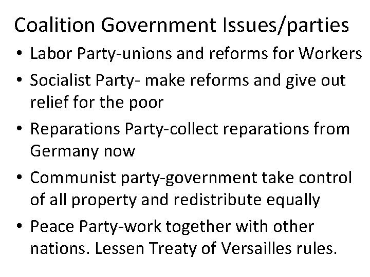 Coalition Government Issues/parties • Labor Party-unions and reforms for Workers • Socialist Party- make