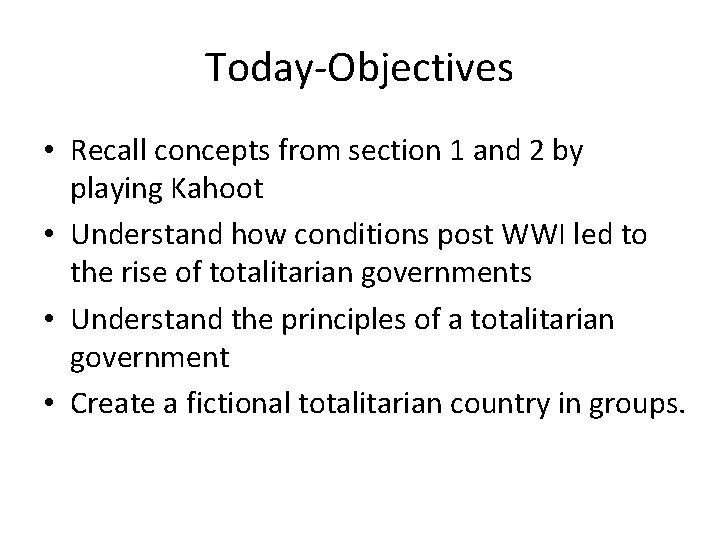 Today-Objectives • Recall concepts from section 1 and 2 by playing Kahoot • Understand
