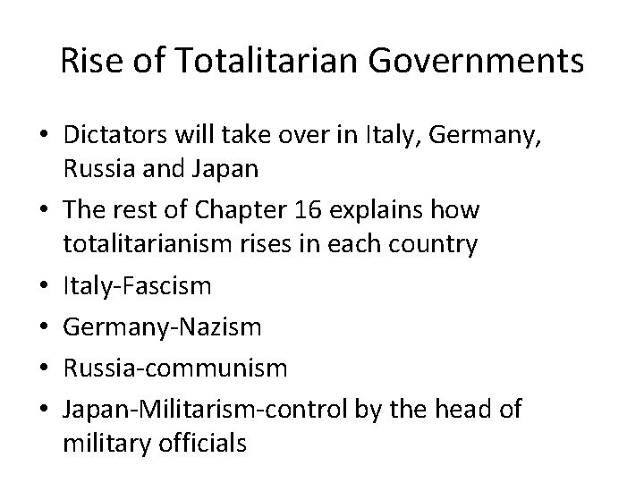 Rise of Totalitarian Governments • Dictators will take over in Italy, Germany, Russia and