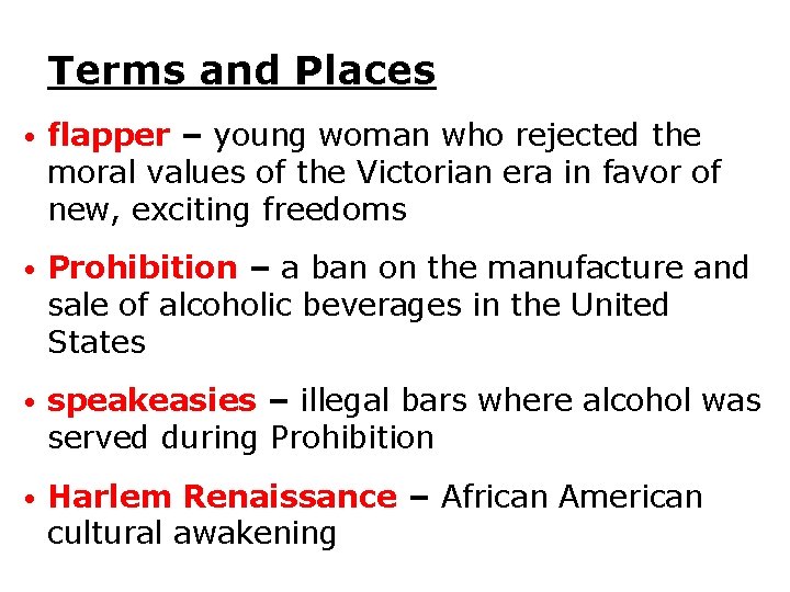 Terms and Places • flapper – young woman who rejected the moral values of