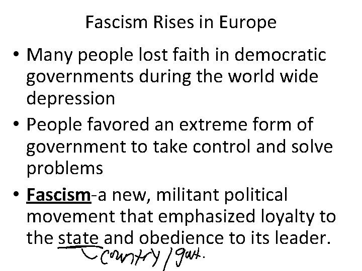 Fascism Rises in Europe • Many people lost faith in democratic governments during the