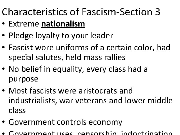 Characteristics of Fascism-Section 3 • Extreme nationalism • Pledge loyalty to your leader •