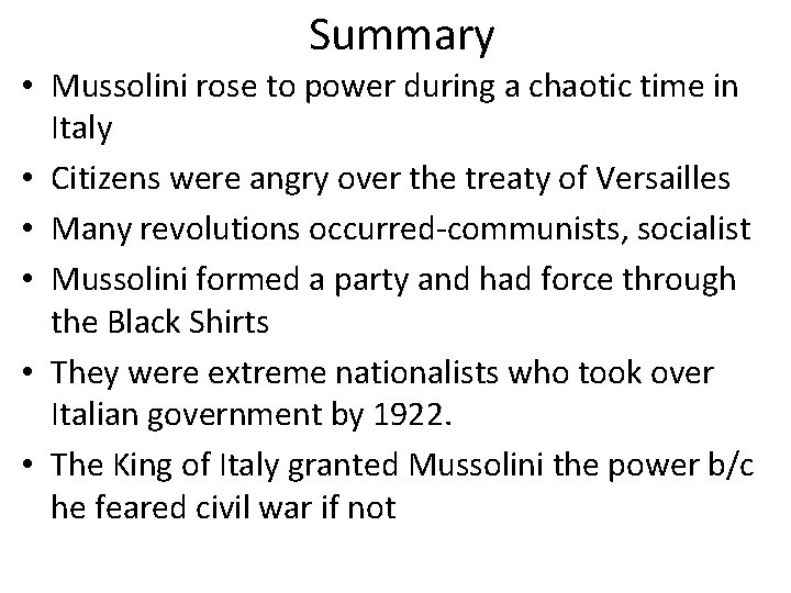 Summary • Mussolini rose to power during a chaotic time in Italy • Citizens