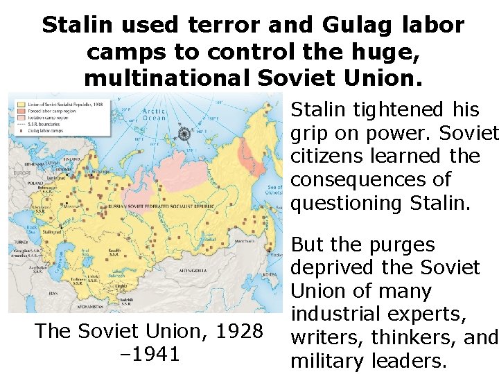 Stalin used terror and Gulag labor camps to control the huge, multinational Soviet Union.