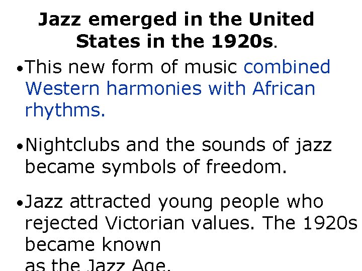 Jazz emerged in the United States in the 1920 s. • This new form