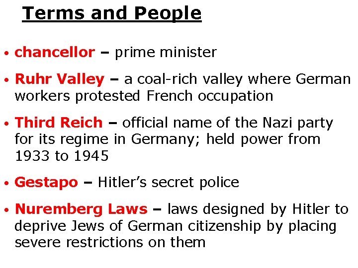 Terms and People • chancellor – prime minister • Ruhr Valley – a coal-rich