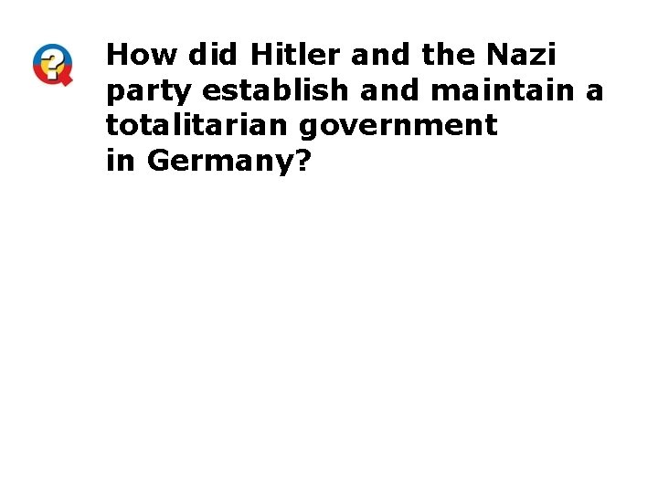 How did Hitler and the Nazi party establish and maintain a totalitarian government in