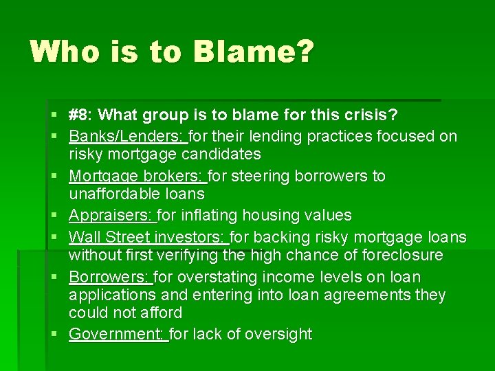 Who is to Blame? § #8: What group is to blame for this crisis?