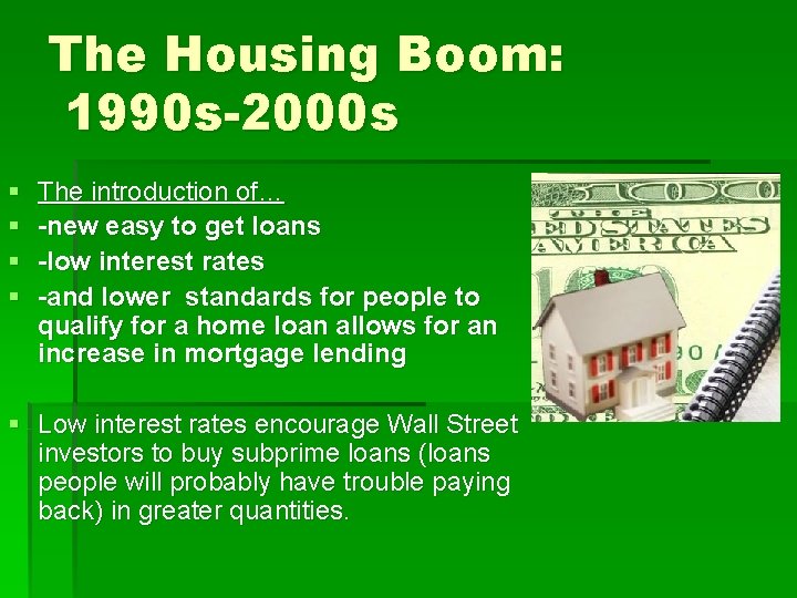 The Housing Boom: 1990 s-2000 s § § The introduction of… -new easy to