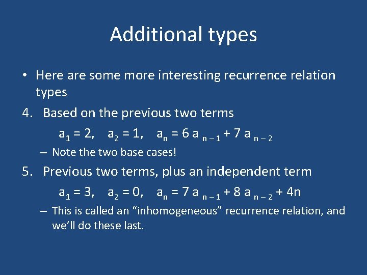Additional types • Here are some more interesting recurrence relation types 4. Based on