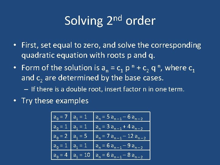Solving 2 nd order • First, set equal to zero, and solve the corresponding