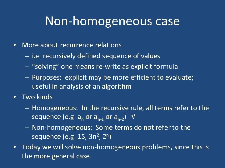Non-homogeneous case • More about recurrence relations – i. e. recursively defined sequence of
