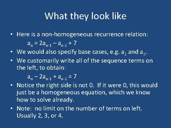 What they look like • Here is a non-homogeneous recurrence relation: an = 2