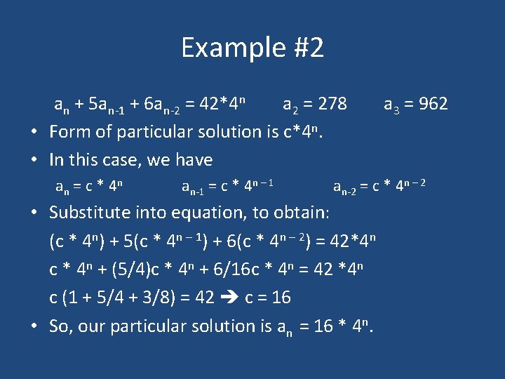 Example #2 an + 5 an-1 + 6 an-2 = 42*4 n a 2