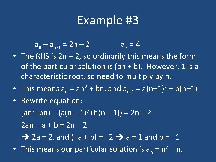 Example #3 • • an – an-1 = 2 n – 2 a 2