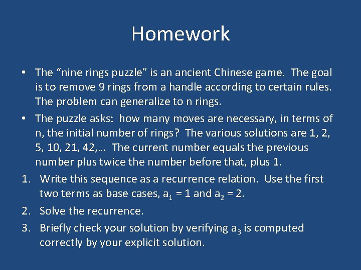 Homework • The “nine rings puzzle” is an ancient Chinese game. The goal is