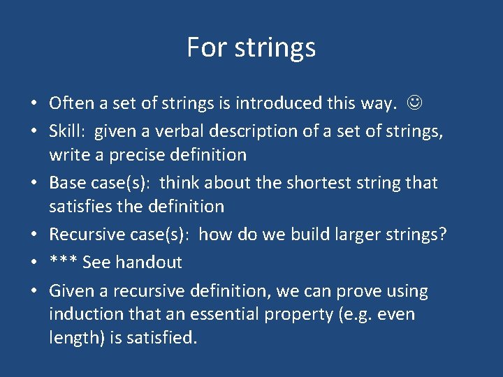 For strings • Often a set of strings is introduced this way. • Skill: