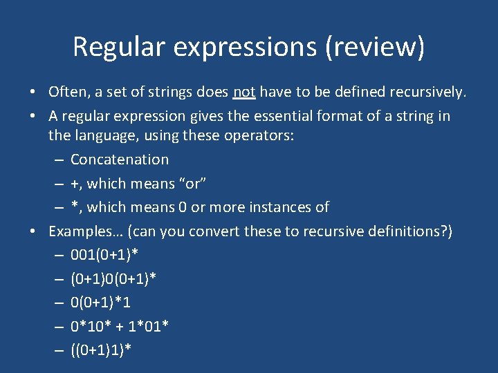 Regular expressions (review) • Often, a set of strings does not have to be