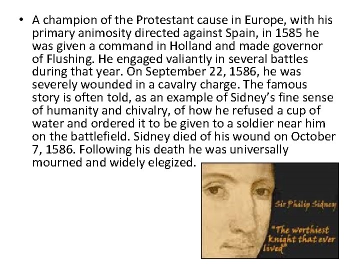  • A champion of the Protestant cause in Europe, with his primary animosity