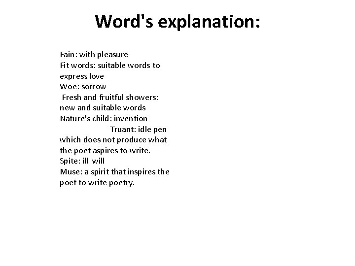 Word's explanation: Fain: with pleasure Fit words: suitable words to express love Woe: sorrow