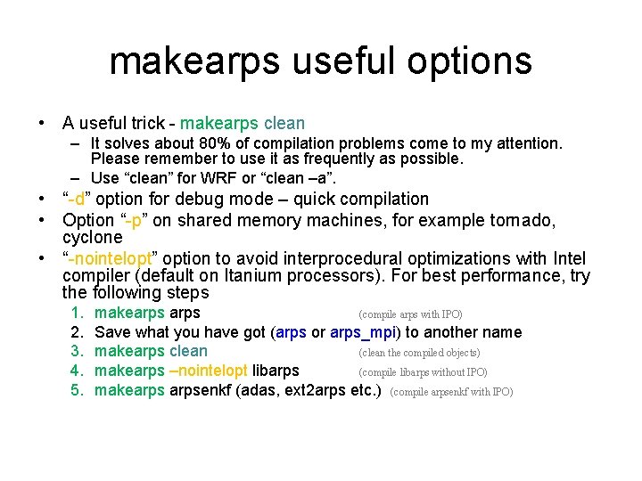 makearps useful options • A useful trick - makearps clean – It solves about