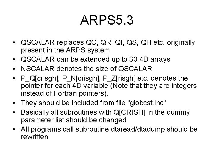 ARPS 5. 3 • QSCALAR replaces QC, QR, QI, QS, QH etc. originally present