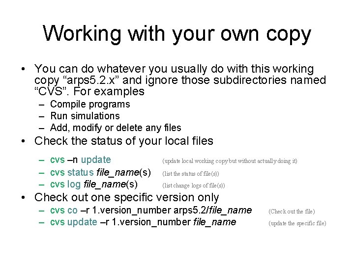 Working with your own copy • You can do whatever you usually do with
