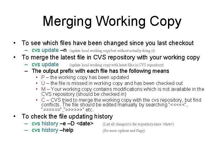 Merging Working Copy • To see which files have been changed since you last