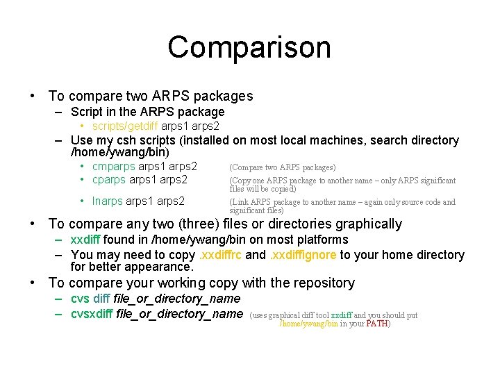 Comparison • To compare two ARPS packages – Script in the ARPS package •