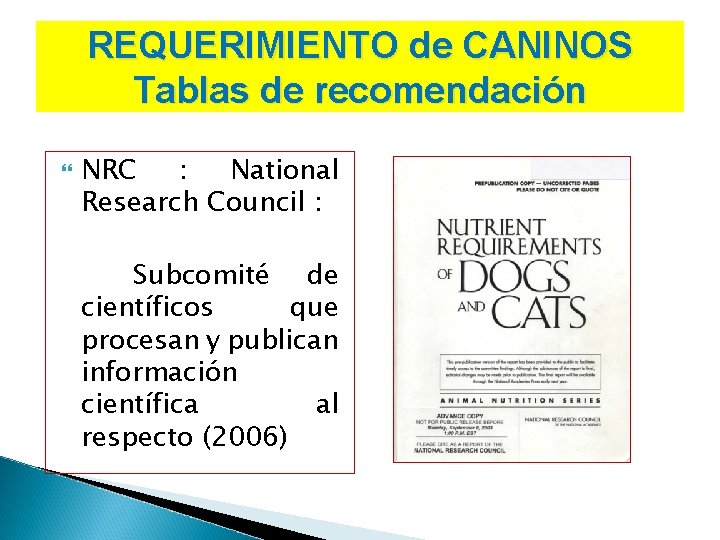 REQUERIMIENTO de CANINOS Tablas de recomendación NRC : National Research Council : Subcomité de