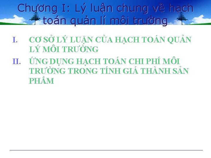 Chương I: Lý luận chung về hạch toán quản lí môi trường I. CƠ