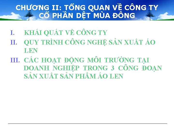 CHƯƠNG II: TỔNG QUAN VỀ CÔNG TY CỔ PHẦN DỆT MÙA ĐÔNG I. KHÁI