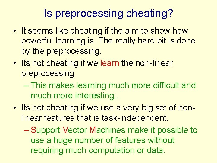 Is preprocessing cheating? • It seems like cheating if the aim to show powerful