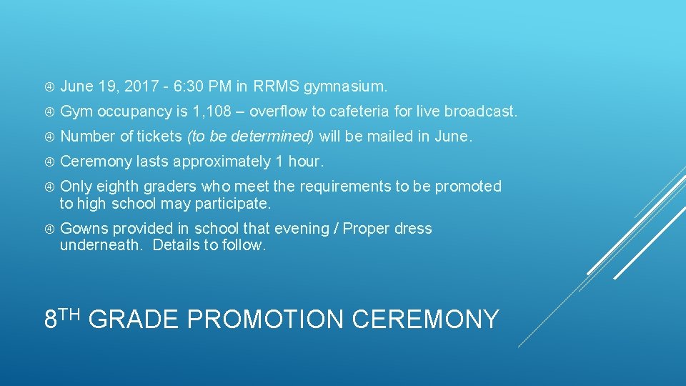  June 19, 2017 - 6: 30 PM in RRMS gymnasium. Gym occupancy is