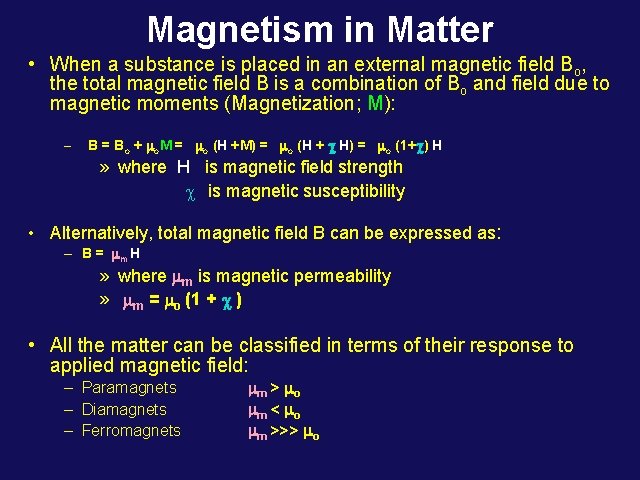 Magnetism in Matter • When a substance is placed in an external magnetic field