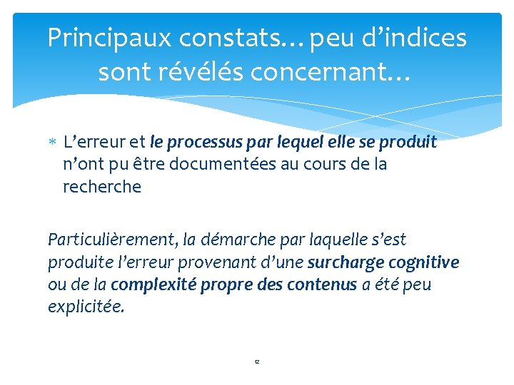 Principaux constats…peu d’indices sont révélés concernant… L’erreur et le processus par lequel elle se