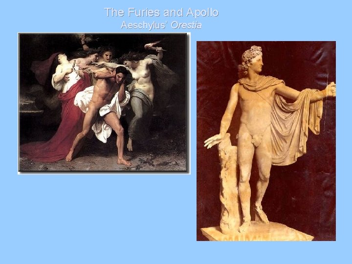 The Furies and Apollo Aeschylus’ Orestia 