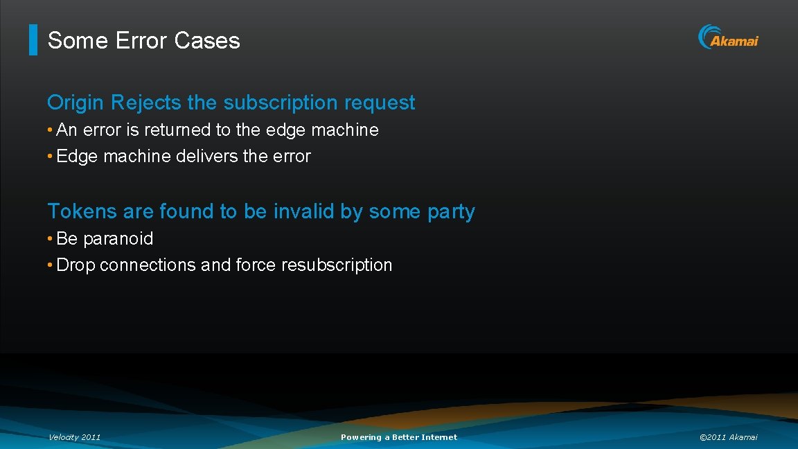 Some Error Cases Origin Rejects the subscription request • An error is returned to