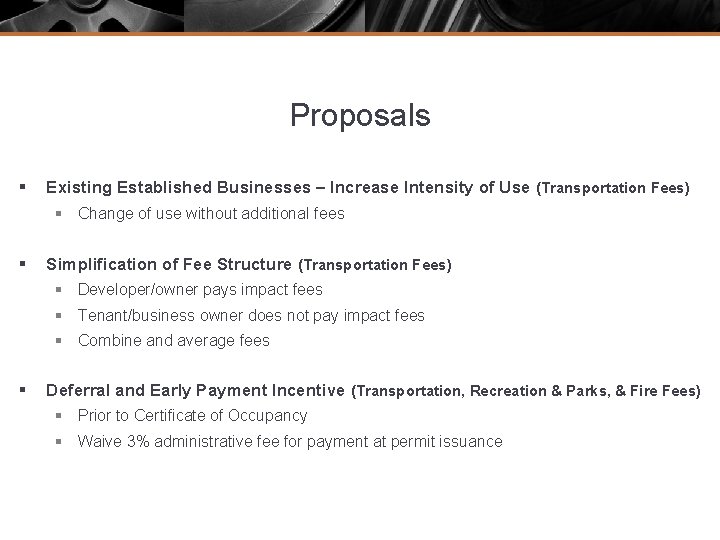 Proposals § Existing Established Businesses – Increase Intensity of Use (Transportation Fees) § Change
