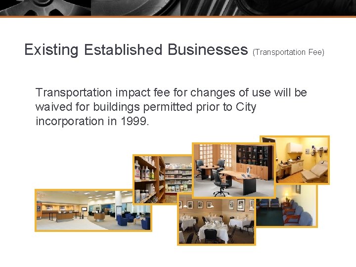 Existing Established Businesses (Transportation Fee) Transportation impact fee for changes of use will be