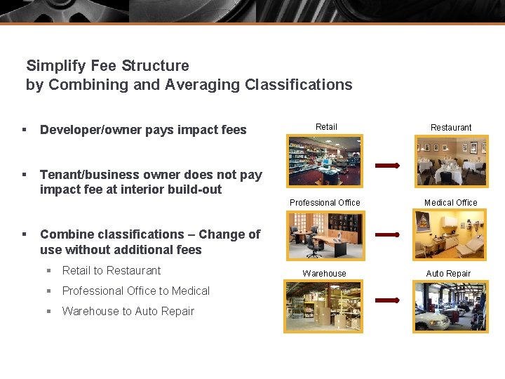 Simplify Fee Structure by Combining and Averaging Classifications § Developer/owner pays impact fees §