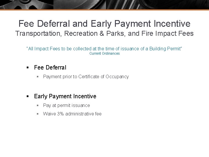 Fee Deferral and Early Payment Incentive Transportation, Recreation & Parks, and Fire Impact Fees